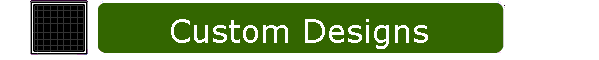 Custom Designs
