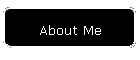 About Me